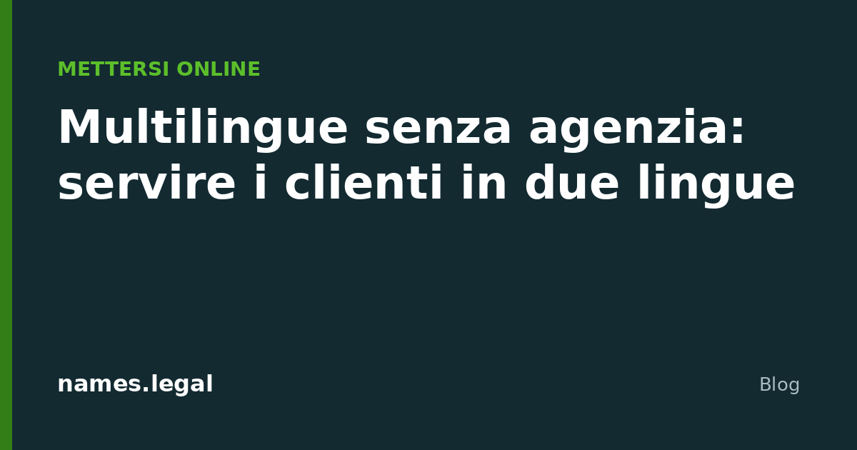 Multilingue senza agenzia: servire i clienti in due lingue